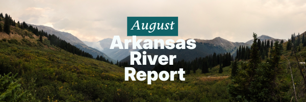 Arkansas River Report – August 2025